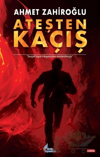 Ateşten Kaçış – Ahmet Zahiroğlu – Erda Yayınları kitap kapağı