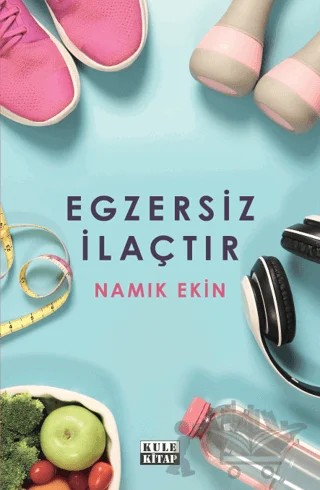 Egzersiz İlaçtır – Namık Ekin – Kule Kitap kitap kapağı