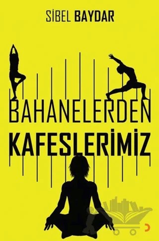 Bahanelerden Kafeslerimiz – Sibel Baydar – Cinius Yayınları kitap kapağı