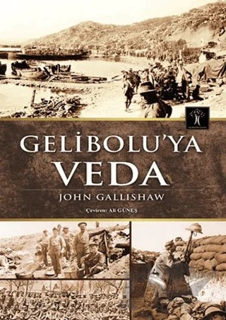 Gelibolu’ya Veda – john Gallishaw – İlgi Kültür Sanat Yayınları kitap kapağı
