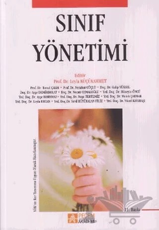 Sınıf Yönetimi ( Leyla Küçükahmet) – Ayşe Demirbolat, Ayşe Korkmaz, Galip Yüksel, Hüseyin Öncü, Leyla Ercan, Melek Çakmak, Necati Cemaloğlu, Neşe Tertemiz, Nezahat Güçlü, Sevil Büyükkalan Filiz, Temel Çalık, Yüksel Kayabaşı – Pegem Akademi Yayıncılık kitap kapağı