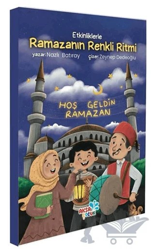 Etkinliklerle Ramazanın Renkli Ritmi – Nazlı Batıray – Aksa Çocuk kitap kapağı