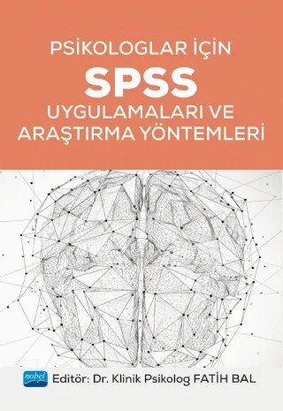 Psikologlar İçin SPSS Uygulamaları ve Araştırma Yöntemleri – Aysun Devrim Yemenici, Beril Zeynep Hacıosman, Elif Çarpar, Elif Yöyen, Erkal Erzincan, Esra Akcan, Fatih Bal, Fatma Biçer, Filiz Tuna, Haydeh Faraji, Kahraman Güler, Kemal Er, Öznur Bozkurt, Yağmur Callak – Nobel Akademik Yayıncılık kitap kapağı