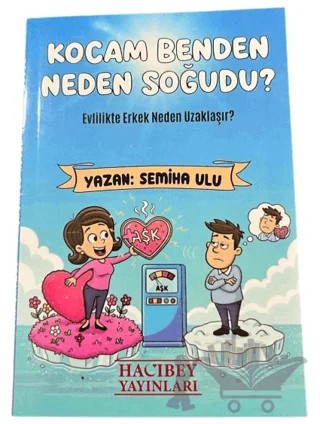 Kocam Benden Neden Soğudu – Semiha Ulu – Hacıbey Yayınları kitap kapağı