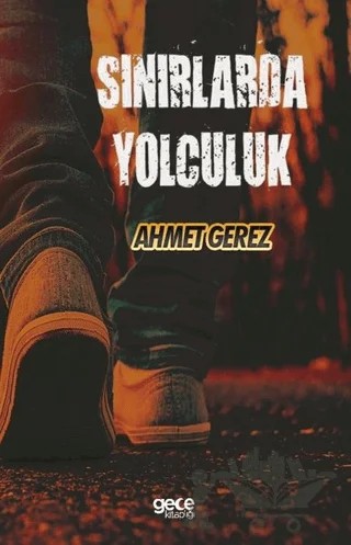 Sınırlarda Yolculuk – Ahmet Gerez – Gece Kitaplığı kitap kapağı