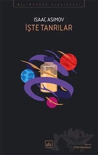 İşte Tanrılar – Isaac Asimov – İthaki Yayınları kitap kapağı