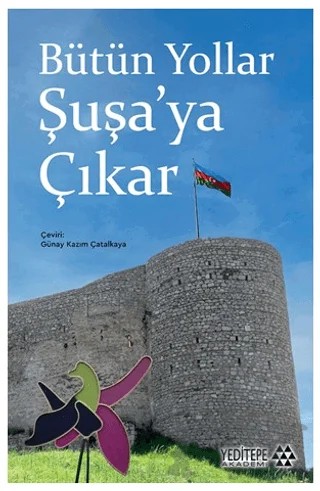 Bütün Yollar Şuşa’ya Çıkar – Kolektif – Yeditepe Akademi kitap kapağı