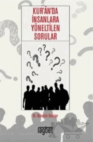 Kur'an'da İnsanlara Yöneltilen Sorular – Nurullah Denizer – Rağbet Yayınları kitap kapağı