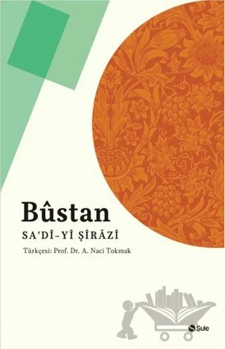 Bustan – Şirazlı Şeyh Sadi – Şule Yayınları kitap kapağı