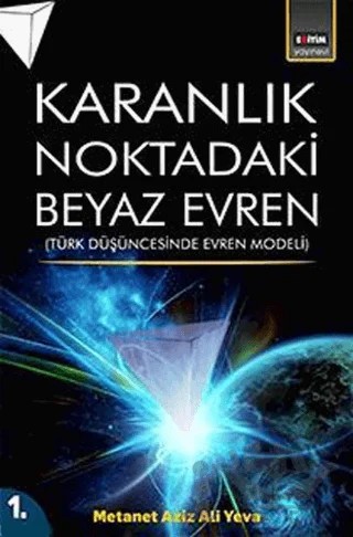 Karanlık Noktadaki Beyaz Evren 1. Cilt – Metanet Aziz Ali Yeva – Eğitim Yayınevi kitap kapağı
