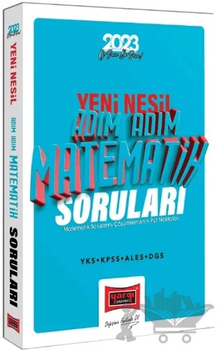 Yargı Yayınları 2023 KPSS YKS ALES DGS Yeni Nesil Adım Adım Matematik Soruları ve Soru Çözümlemenin Püf Noktaları – Kolektif – Yargı Yayınevi kitap kapağı