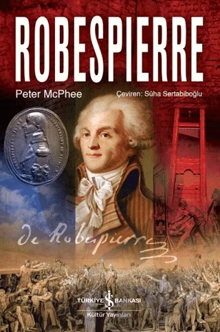 Robespierre – Peter McPhee – İş Bankası Kültür Yayınları kitap kapağı