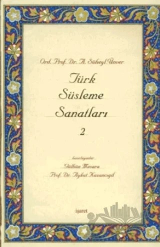 Türk Süsleme Sanatları 2 – A. Süheyl Ünver – İşaret Yayınları kitap kapağı