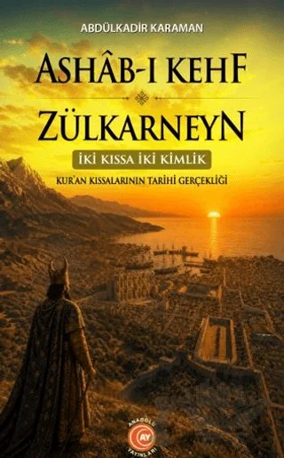 Ashâb-ı Kehf ve Zülkarneyn – Abdülkadir Karaman – Anadolu Ay Yayınları kitap kapağı