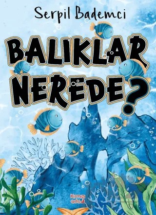 Balıklar Nerede? – Serpil Bademci – Kırmızı Ada Yayınları kitap kapağı