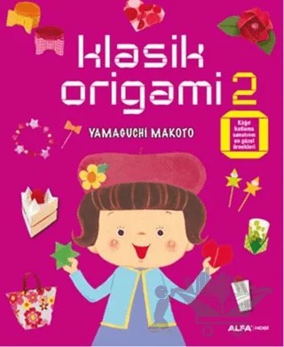 Klasik Origami 2 – Yamaguchi Makoto – Alfa Yayınları kitap kapağı