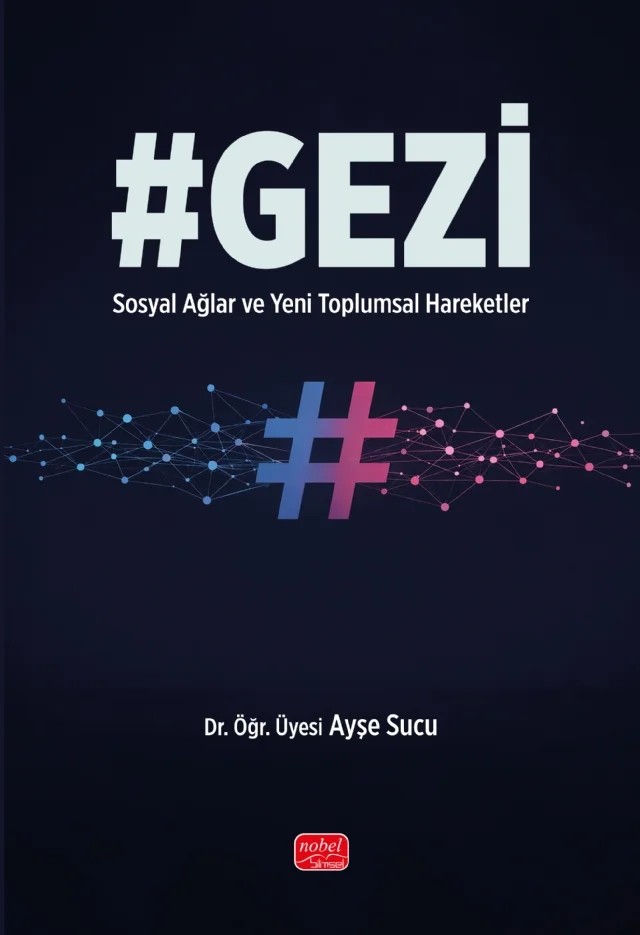 #GEZİ - Sosyal Ağlar ve Yeni Toplumsal Hareketler – Ayşe Sucu – Nobel Bilimsel Eserler kitap kapağı