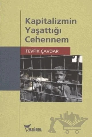 Kapitalizmin Yaşattığı Cehennem – Tevfik Çavdar – Yazılama Yayınevi kitap kapağı