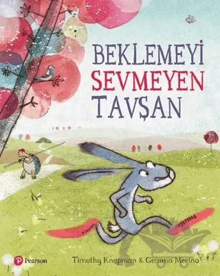 Beklemeyi Sevmeyen Tavşan – Gemma Merino, Timothy Knapman – Pearson Çocuk Kitapları kitap kapağı