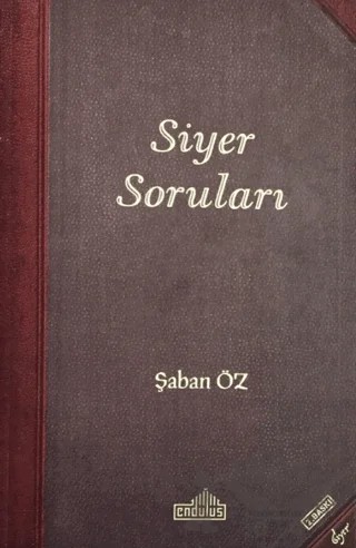 Siyer Soruları – Şaban Öz – Endülüs Yayınları kitap kapağı
