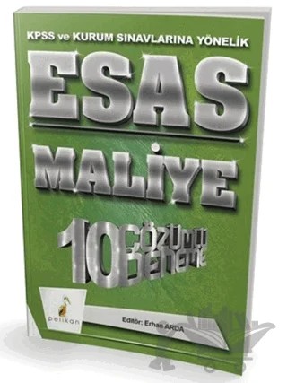 2018 KPSS ve Kurum Sınavlarına Yönelik Esas Maliye 10 Çözümlü Deneme – Erhan Arda – Pelikan Tıp Teknik Yayıncılık kitap kapağı