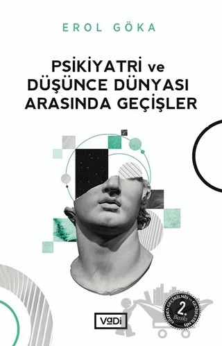 Psikiyatri ve Düşünce Dünyası Arasında Geçişler – Erol Göka – Vadi Yayınları kitap kapağı