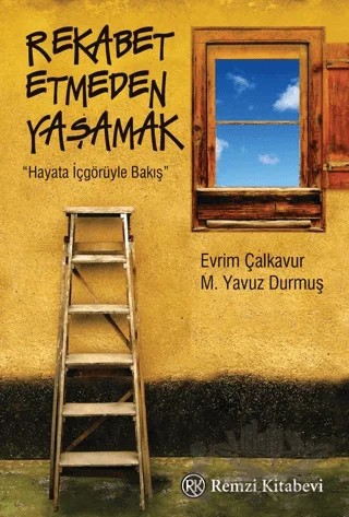 Rekabet Etmeden Yaşamak – Evrim Çalkavur, M. Yavuz Durmuş – Remzi Kitabevi kitap kapağı