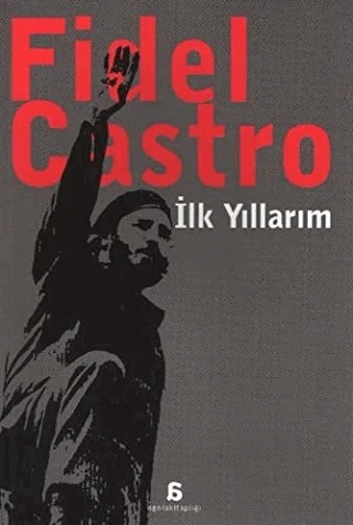 İlk Yıllarım – Fidel Castro – Agora Kitaplığı kitap kapağı