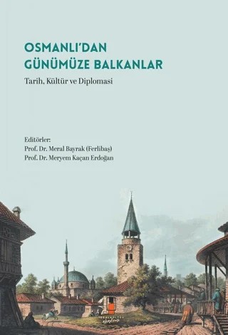 Osmanlı’dan Günümüze Balkanlar – Kolektif – İdeal Kültür Akademi kitap kapağı