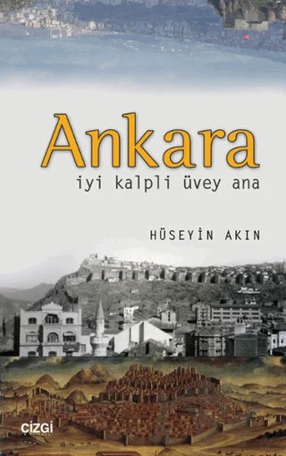 Ankara – Hüseyin Akın – Çizgi Kitabevi Yayınları kitap kapağı