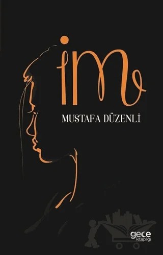 İm – Mustafa Düzenli – Gece Kitaplığı kitap kapağı