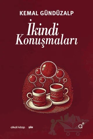İkindi Konuşmaları – Kemal Gündüzalp – Alkali Kitap kitap kapağı