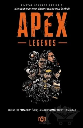 Apex Legends – Atakan Tınmazlar, Orhan Efe Özenç – Benim Kitap Yayınları kitap kapağı