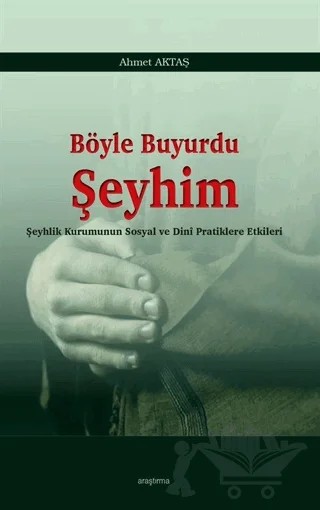 Böyle Buyurdu Şeyhim – Ahmet Aktaş – Araştırma Yayınları kitap kapağı