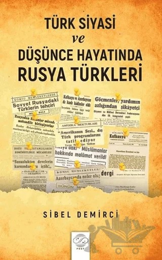 Türk Siyasi ve Düşünce Hayatında Rusya Türkleri (1945-1960) – Sibel Demirci – Post Yayınevi kitap kapağı