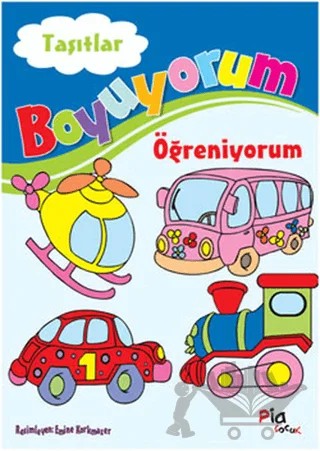 Boyuyorum Öğreniyorum - Taşıtlar – Kolektif – Pia Çocuk Yayınları kitap kapağı