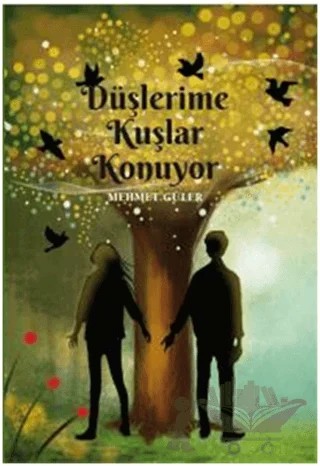 Düşlerime Kuşlar Konuyor – Mehmet Güler – Doğan Egmont Yayıncılık kitap kapağı