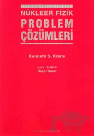 Nükleer Fizik Problem Çözümleri – Kenneth S. Krane – Palme Yayıncılık kitap kapağı