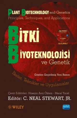 BİTKİ BİYOTEKNOLOJİSİ VE GENETİK: İlkeler, Teknikler ve Uygulamalar - PLANT BIOTECHNOLOGY AND GENETICS: Principles, Techniques, and Applications – C. Neal Stewart, Wıley – Nobel Akademik Yayıncılık kitap kapağı