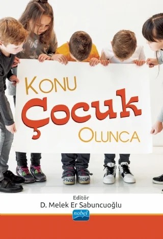 Konu Çocuk Olunca – Asuman Alnıaçık, Aynur Akıncı Aydoğan, Berkin Özyılmaz Kırcali, D. Melek Er Sabuncuoğlu, Demet Gülaldı, Funda Elmacıoğlu, Gülberk Benan Özan, Meryem Bulut, Neslihan Kuloğlu Türker, Sema Acar, Şaziye Senem Başgül, Şebnem Gümüşçü, Tuba Eren – Nobel Akademik Yayıncılık kitap kapağı