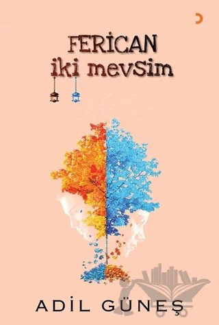 Ferican İki Mevsim – Adil Güneş – Cinius Yayınları kitap kapağı
