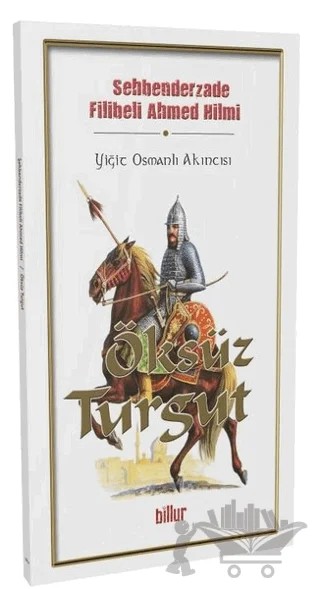 Öksüz Turgut – Şehbenderzâde Filibeli Ahmed Hilmi – Billur Yayınları kitap kapağı