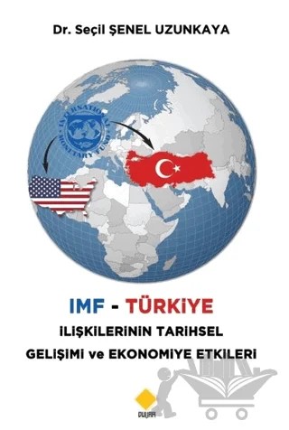 IMF - Türkiye İlişkilerinin Tarihsel Gelişimi ve Ekonomiye Etkileri – Seçil Şenel Uzunkaya – Duvar Kitabevi kitap kapağı