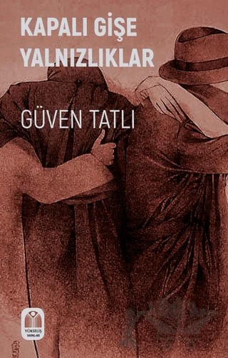 Kapalı Gişe Yalnızlıklar – Güven Tatlı – Yükseliş Yayınları kitap kapağı
