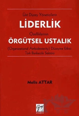 Liderlik Örgütsel Ustalık – Melis Attar – Gazi Kitabevi kitap kapağı