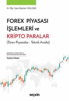 Forex Piyasası İşlemleri ve Kripto Paralar (Türev Piyasalar – Teknik Analiz) – Beyhan Yaslıdağ – Seçkin Yayıncılık kitap kapağı