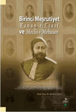 Birinci Meşrutiyet Kanun-ı Esasi ve Meclis-i Mebusan – Ahmet Oğuz – Grafiker Yayınları kitap kapağı