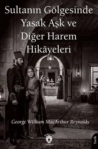 Sultanın Gölgesinde Yasak Aşk ve Diğer Harem Hikâyeleri