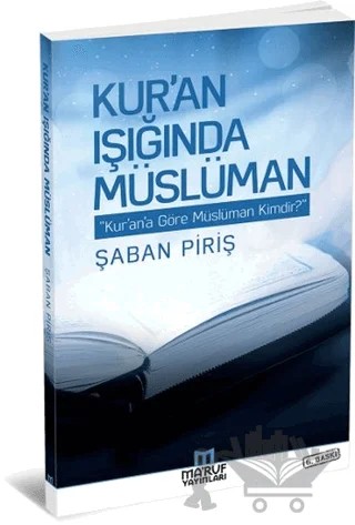 Kur'an Işığında Müslüman – Şaban Piriş – Ma'ruf Yayınları kitap kapağı