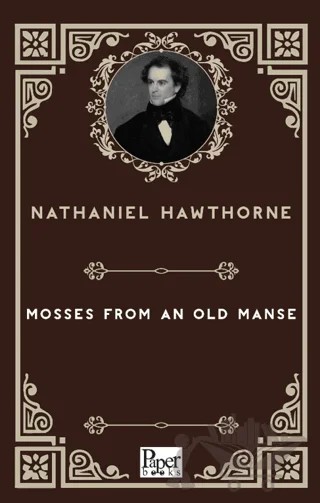 Mosses from an Old Manse – Nathaniel Hawthorne – Paper Books kitap kapağı
